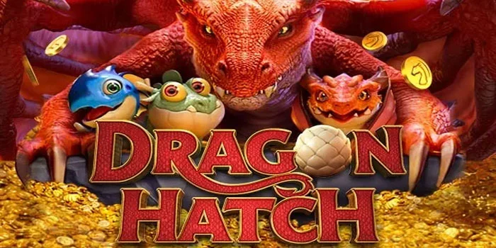 Tips Menang Maksimal Slot Dragon Hatch Dengan Modal Minim