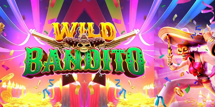 Trik Sakti Menang Slot Wild Bandito Tanpa Ribet Sama Sekali